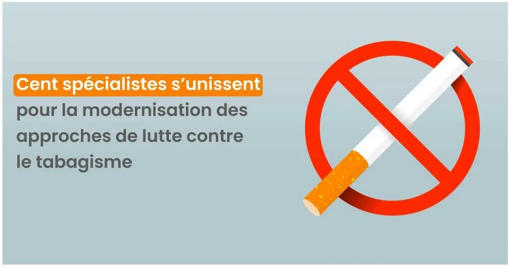 Cent spécialistes s’unissent pour la modernisation des approches de lutte contre le tabagisme